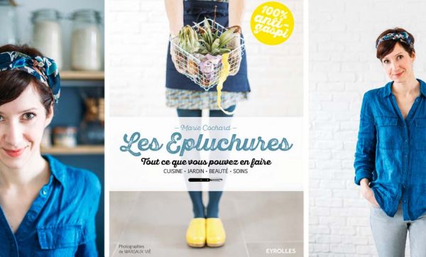 Avec Marie Cochard, faites des épluchures les alliées de votre maison